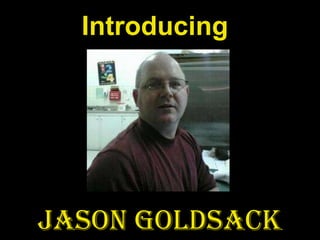 Introducing Jason Goldsack 
