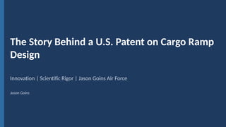 Jason Goins Air Force: The Story Behind a U.S. Patent on Cargo Ramp ...