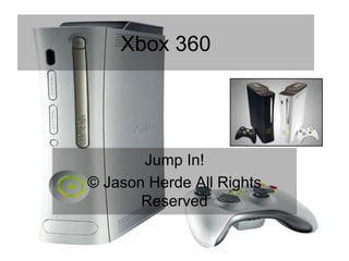 Xbox 360 Jump In! © Jason Herde All Rights Reserved 