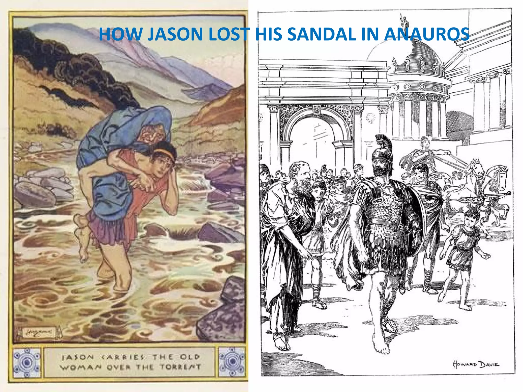 HOW JASON LOST HIS SANDAL IN ANAUROS
 
