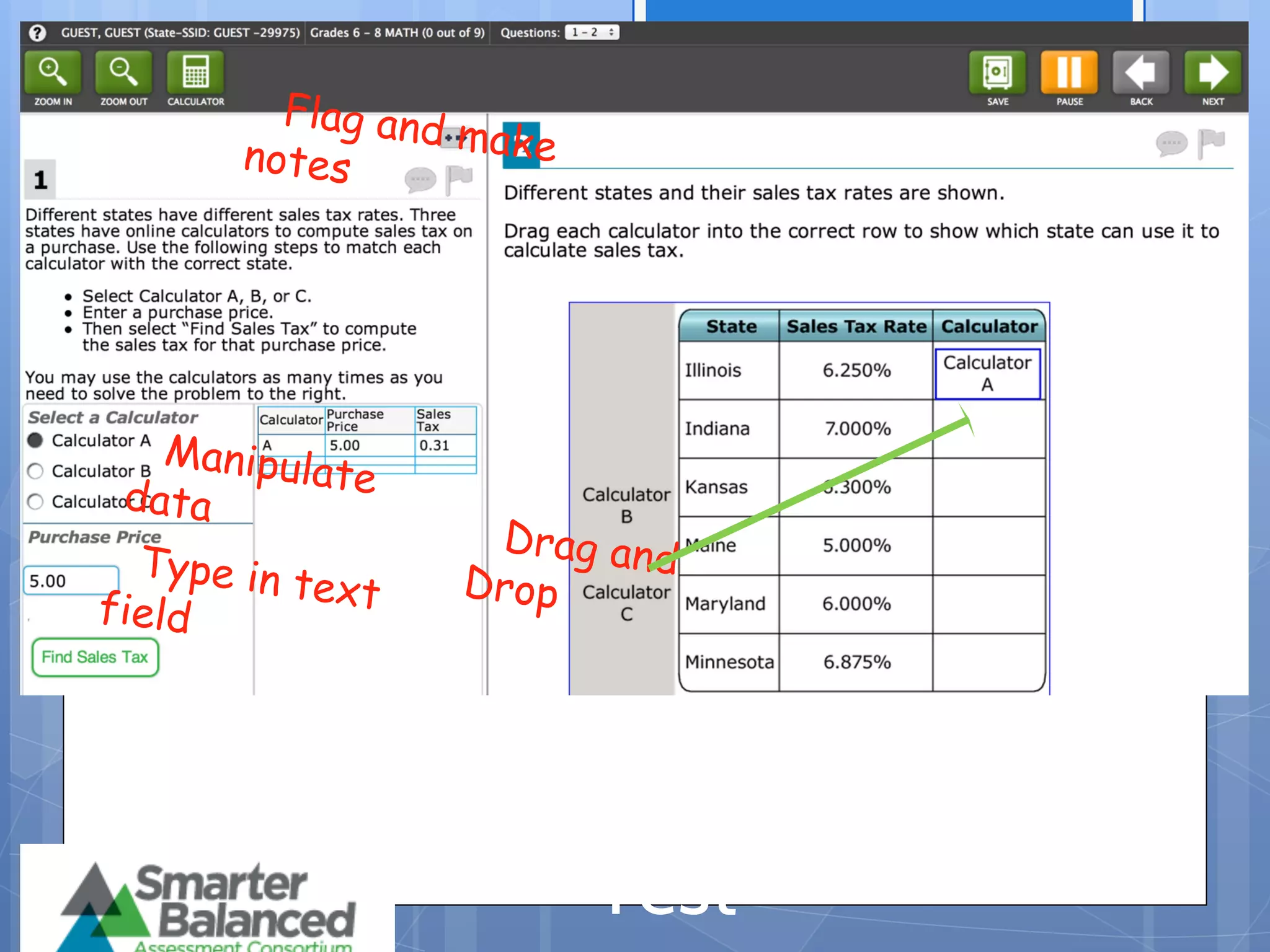 Flag and
make
notes

Manipula
te
data
Type in
text
field

Drag and
Drop

Example 6-8 Math
Test

 