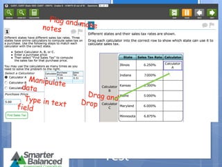 Flag and
make
notes

Manipula
te
data
Type in
text
field

Drag and
Drop

Example 6-8 Math
Test

 