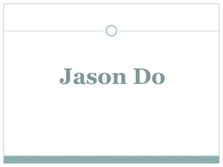 Jason Do
 