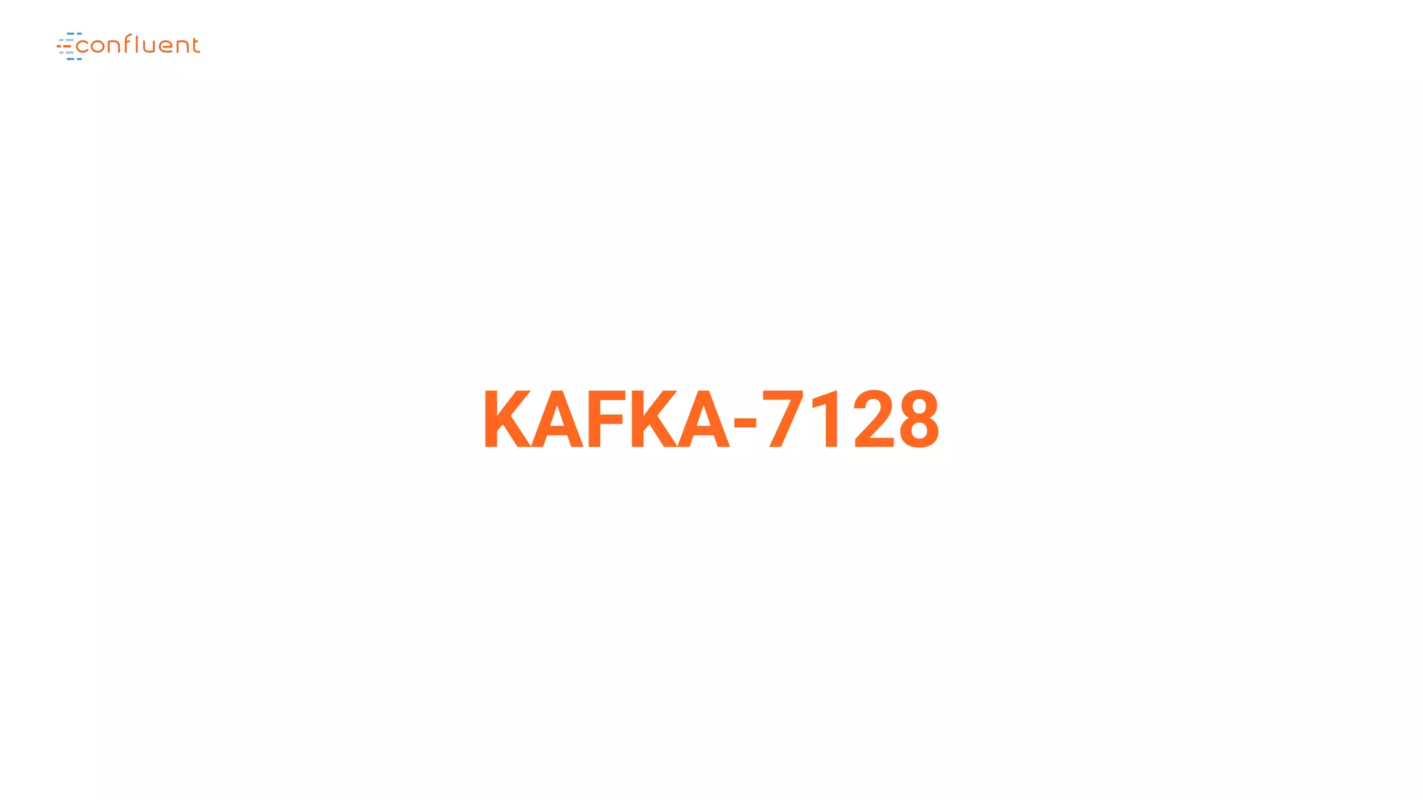 KAFKA-7128
 