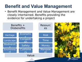 Benefit and Value Management
• Benefit Management and Value Management are
closely intertwined. Benefits providing the
evi...