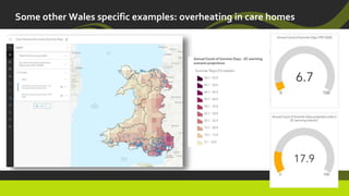 Some other Wales specific examples: overheating in care homes
 