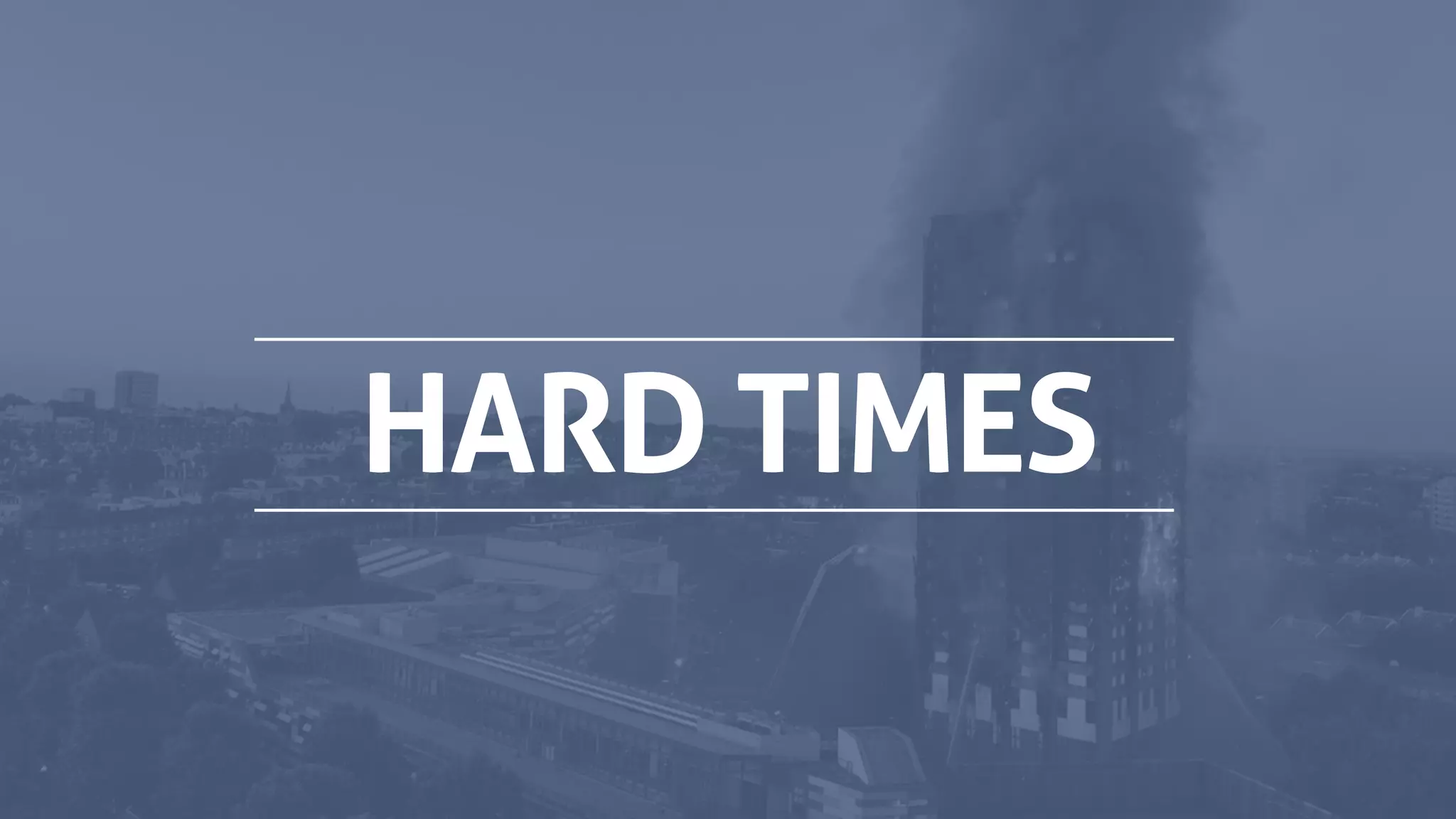 HARD TIMES
 