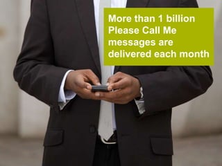 More than 1 billion Please Call Me messages are delivered each month