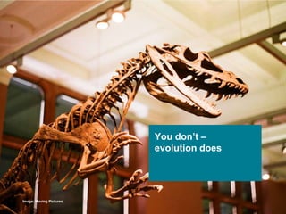 You don’t – evolution doesImage: Moving Pictures