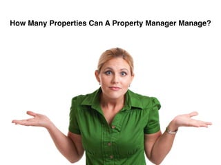 How Many Properties Can A Property Manager Manage? 
 