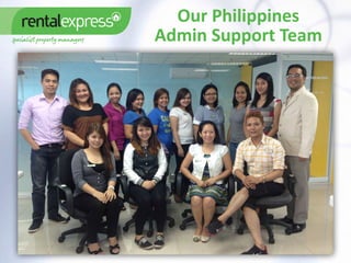 Our 
Philippines 
Admin 
Support 
Team 
 