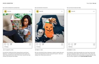 Social Media: BurrowDIGITAL MARKETING
Burrow House Introduction Video
NOVEMBER 21, 2018
An introductory video showcasing Burrow’s new retail location that
opened on September 2018 on 125 Greene Street in Soho, New York.
All video was filmed by the Creative Team as a whole, while the video
was cut and put together by me. (CLICK ON VIDEO TO PLAY)
Burrow Halloween Promotions
OCTOBER 31, 2018
Burrow’s promotional take on Halloween, wanted to capture Burrow’s
recently launched pillows & throws along with the sofa - while also
making it fun. Photos were shot by me.
Burrow/Strand Bookstore Collaboration
JULY 12-AUGUST 6, 2018
An extensive collobarative effort between Burrow and Strand
Bookstore, I was tasked with photographing Strand’s books and
merch along with Burrow’s sofas (in this case, it was the one-seat
armchair, but the point still stands).
 