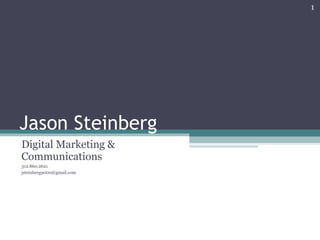 Jason Steinberg Digital Marketing & Communications 312.860.2621 [email_address] 