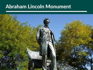 Abraham Lincoln Monument
 