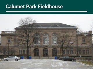 Calumet Park Fieldhouse
 