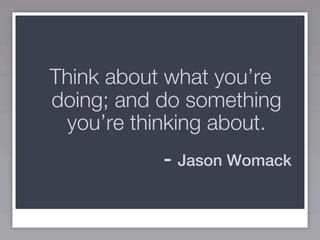 Jason Womack - seminar quotes