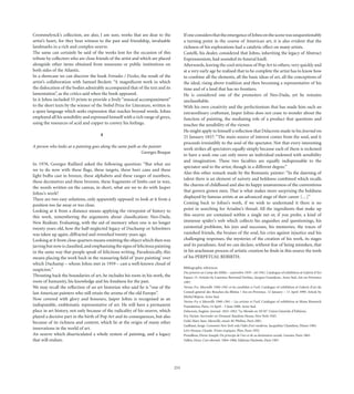 Crommelynck’s collection, are also, I am sure, works that are dear to the              If one considers that the emergence of Johns on the scene was unquestionably
artist’s heart, for they bear witness to the past and friendship, invaluable           a turning point in the course of American art, it is also evident that the
landmarks in a rich and complex oeuvre.                                                richness of his explorations had a catalytic effect on many artists.
The same can certainly be said of the works lent for the occasion of this              Castelli, his dealer, considered that Johns, inheriting the legacy of Abstract
tribute by collectors who are close friends of the artist and which are placed         Expressionism, had sounded its funeral knell.
alongside other items obtained from museums or public institutions on                  Afterwards, leaving the cool strictness of Pop Art to others, very quickly and
both sides of the Atlantic.                                                            at a very early age he realised that to be complete the artist has to know how
In a showcase we can discover the book Foirades / Fizzles, the result of the           to combine all the elements, all the basic ideas of art, all the conceptions of
artist’s collaboration with Samuel Beckett. “A magniﬁcent work in which                the ideal, rising above tradition and then becoming a representative of his
the dislocation of the bodies admirably accompanied that of the text and its           time and of a land that has no frontiers.
lamentation”, as the critics said when the book appeared.                              He is considered one of the promoters of Neo-Dada, yet he remains
In it Johns included 33 prints to provide a lively “musical accompaniment”             unclassiﬁable.
to the short texts by the winner of the Nobel Prize for Literature, written in         With his own creativity and the perfectionism that has made him such an
a spare language which seeks expression that reaches beyond words. Johns               extraordinary craftsman, Jasper Johns does not cease to wonder about the
employed all his sensibility and expressed himself with a rich range of greys,         function of painting, the mediating role of a product that questions and
using the resources of acid and copper to convey his feelings.                         touches the sensibility of the viewer.
                                                                                       He might apply to himself a reﬂection that Delacroix made in his Journal on
                                      4                                                25 January 1857: “The main source of interest comes from the soul, and it
                                                                                       proceeds irresistibly to the soul of the spectator. Not that every interesting
A person who looks at a painting goes along the same path as the painter
                                                                                       work strikes all spectators equally simply because each of them is reckoned
                                                            Georges Braque
                                                                                       to have a soul; one can only move an individual endowed with sensibility
                                                                                       and imagination. These two faculties are equally indispensable to the
In 1978, Georges Raillard asked the following question: “But what are
                                                                                       spectator and to the artist, though in a different degree.”
we to do now with these ﬂags, these targets, these beer cans and these
                                                                                       Also this other remark made by the Romantic painter: “In the dawning of
light bulbs cast in bronze, these alphabets and these ranges of numbers,
                                                                                       talent there is an element of naivety and boldness combined which recalls
these decimetres and these brooms, these fragments of limbs cast in wax,
                                                                                       the charms of childhood and also its happy unawareness of the conventions
the words written on the canvas, in short, what are we to do with Jasper
                                                                                       that govern grown men. That is what makes more surprising the boldness
Johns’s work?
                                                                                       displayed by famous artists at an advanced stage of their career […]”
There are two easy solutions, only apparently opposed: to look at it from a
position too far away or too close.                                                    Coming back to Johns’s work, if we wish to understand it there is no
Looking at it from a distance means applying the viewpoint of history to               point in searching for Ariadne’s thread. All the ingredients that make up
this work, remembering the arguments about classiﬁcation: Neo-Dada,                    this oeuvre are contained within a single net or, if you prefer, a kind of
New Realism. Evaluating, with the aid of memory when one is no longer                  immense spider’s web which collects his anguishes and questionings, his
twenty years old, how the half-neglected legacy of Duchamp or Schwitters               existential problems, his joys and successes, his memories, the traces of
was taken up again, diffracted and reworked twenty years ago.                          vanished friends, the bruises of the soul, his cries against injustice and his
Looking at it from close quarters means omitting the object which then was             challenging responses, the mysteries of the creation of his work, its stages
jarring but now is classiﬁed, and emphasising the signs of felicitous painting         and its paradoxes. And we can declare, without fear of being mistaken, that
in the same way that people speak of felicitous writing. Paradoxically, this           in his arachnean process of artistic creation he ﬁnds in this source the tools
means placing the work back in the reassuring ﬁeld of ‘pure painting’ over             of his PERPETUAL REBIRTH.
which Duchamp – whom Johns met in 1959 – cast a well-known cloud of
                                                                                       Bibliographic references:
suspicion.”
                                                                                       Des peintres au Camp des Milles – septembre 1939 – été 1941. Catalogue of exhibition at Galerie d’Art
Thrusting back the boundaries of art, he includes his roots in his work, the           Espace 13. Articles by Laurence Bertrand Dorléac, Jacques Grandjonc. Actes Sud, Aix-en-Provence
roots of humanity, his knowledge and his fondness for the past.                        1997.
We may recall the reﬂection of an art historian who said he is “one of the             Varian Fry. Marseille 1940–1941 et les candidats à l’exil. Catalogue of exhibition at Galerie d’art du
last American painters who still retain the aroma of the old Europe”.                  Conseil général des Bouches-du-Rhône / Aix-en-Provence. 12 January – 11 April 1999. Article by
                                                                                       Michel Bépoix. Actes Sud.
Now covered with glory and honours, Jasper Johns is recognised as an
                                                                                       Varian Fry à Marseille 1940–1941 – Les artistes et l’exil. Catalogue of exhibition at Mona Bismarck
indisputable, emblematic representative of art. He will have a permanent               Foundation, Paris, 14 April – 3 June 2000. Actes Sud.
place in art history, not only because of the radicality of his oeuvre, which          Delacroix, Eugène: Journal. 1822–1863. “Le Monde en 10/18”. Union Générale d’Éditions.
played a decisive part in the birth of Pop Art and its consequences, but also          Fry, Varian: Surrender on Demand. Random House, New York 1945.
                                                                                       Gold, Mary Jane: Marseille, année 40. Phébus, Paris 2001.
because of its richness and content, which lie at the origin of many other
                                                                                       Guilbaut, Serge. Comment New York vola l’idée d’art moderne. Jacqueline Chambon, Nîmes 1983.
innovations in the world of art.                                                       Lévi-Strauss, Claude: Tristes tropiques. Plon, Paris 1955.
An oeuvre which disarticulated a whole system of painting, and a legacy                Proudhon, Pierre-Joseph: Du principe de l’art et de sa destination sociale. Garnier, Paris 1865.
that will endure.                                                                      Vallier, Dora: L’art abstrait. 1964–1966. Editions Hachette, Paris 1967.




                                                                                 253
 