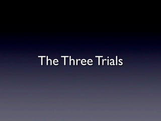 The Three Trials
 