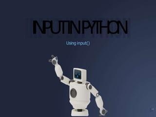 INPUTINP
Y
T
H
O
N
Using input()
18
 