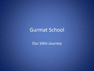 Gurmat School

Our Sikhi Journey
 