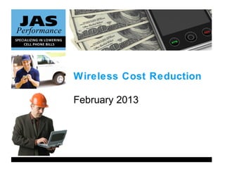 Wireless Cost Reduction

February 2013
 