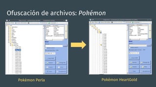 Ofuscación de archivos: Pokémon
Pokémon Perla Pokémon HeartGold
 