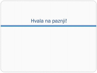 Hvala na paznji!
 