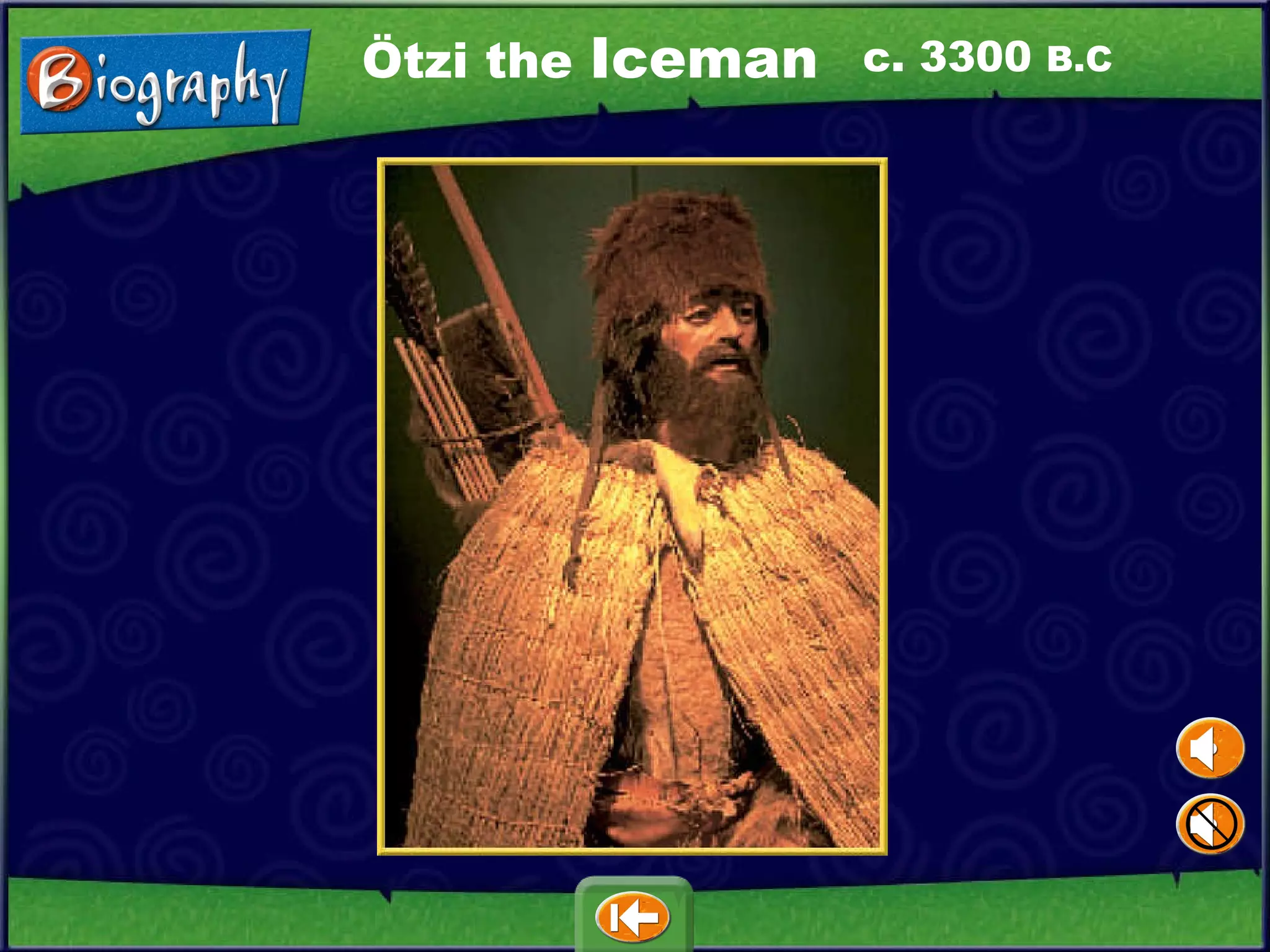 c. 3300  B.C Ötzi the  Iceman 