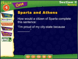 How would a citizen of Sparta complete this sentence:  “ I’m proud of my city-state because _______.” Sparta and Athens 