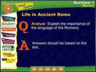 Analyze   Explain the importance of the language of the Romans. Answers should be based on the text. Life in Ancient Rome 
