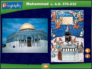 c. A.D. 570–632 Muhammad 