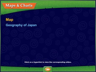 Map Geography of Japan Click on a hyperlink to view the corresponding slides. 