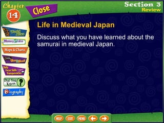 Discuss what you have learned about the samurai in medieval Japan. Life in Medieval Japan 