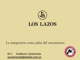 La integración como pilar del crecimiento.


 M.V Guillermo Veneranda
 gveneranda@lasibila.com.ar
 