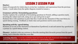 LESSON 3 LESSON PLAN
Starter:
Bande dessinée cultural background and importance (Tintin, Asterix etc)
Activity 1:
Watch cl...