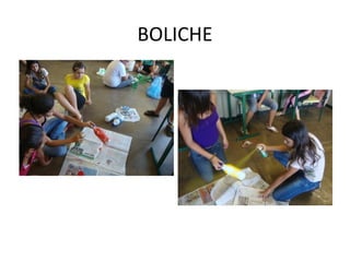 BOLICHE
 