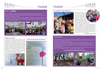 Actualitat

Actualitat
la CerCavila dels geganTs

visiTa al CrbMC

El passat dissabte 11 de
maig, alguns alumnes de
sisè van anar voluntàriament a la cercavila de totes les escoles a portar els
gegants i capgrossos del
Ferran Clua. Hi van acudir
moltes escoles amb els seus
gegants i també amb grups de
música. Es van reunir a l’entrada
de l’ajuntament de Sant Cugat i allà
els van donar una mica de berenar.
Quan van acabar, nois i noies van agafar els capgrossos i gegantons i van començar la ruta fins
arribar a la plaça del monestir. També anàvem
amb els gegants de Sant Cugat. Els grups de música van tocar cançons amb diferents instruments.
Quan van acabar van començar a cridar a les escoles per donar-los un petit obsequi com a record.
Encara que feia una mica de calor, tots els participants ens ho vam passar molt bé.

El passat 15 d’abril, mestres de l’escola acompanyats d’algun familiar van visitar i conèixer el Centre de
Restauració de Béns i Mobles de Catalunya situat a Valldoreix, al costat de l’IES Arnau Cadell.
Sota les atentes explicacions de la seva directora Angels Solé, tots plegats van conèixer com es restauren
mobles, pintures, tapissos i metalls.
Des que entra una obra al centre, i se li fa la seva radiografia i diagnosi, fins que en surt restaurada, van
anar seguint com en diferents espais del centre professionals vinculats a la restauració fan una tasca
detallista i molt interessant per recuperar i arreglar peces que han estat malmeses pel pas dels anys.
Va ser una visita força instructiva.
Francesc Carbó

Zoe Lasarte i Clara Griera, 6è

venda de roses

El passat dia 23 d’abril vam vendre roses, alumnes
i mares de sisè, a l’entrada de l’escola i davant del
parvulari per recollir diners per al nostre comiat. Per
promocionar-ho, a plàstica vam fer, en grups de
quatre o cinc persones, uns cartells amb pintures,
ceres i diferents tipus de papers, anunciant la venda
de roses. La venda va ser de 8.45 a 9.15h i de 16.30
a 18.00h. Al matí, primer, es van portar la meitat de
les roses i l’altra meitat la vam guardar per a la tarda.
Les del matí les vam repartir, unes les vam vendre al
Ferran i Clua i la resta, al parvulari. Vam tenir molt
d’èxit, així que al matí les vam acabar totes i ens
vam quedar sense roses per a la tarda. Així que les
mares van haver de comprar més roses.

lHorT eCològiC
’
Gràcies a tots els que hi van col·laborar.

El passat diumenge 19 de maig, alguns alumnes i pares de l’escola Jaume Ferran i Clua ens vam reunir
per parlar dels horts ecològics. En l’activitat, hi va assistir el Francesc, tutor de 6è B, l’Almodis, monitora de
menjador, i unes noies de l’associació L’ortiga.
Primerament, ens vam presentar entre nosaltres i vam parlar dels nostres horts. Seguidament, ens vam partir
en dos grups: Els que no tenim hort i els que ja en tenen un, però tenien alguns dubtes per resoldre.
Als que no teníem hort, ens van fer una explicació, de com es fa un hort, i vam fer unes quantes activitats.
Una d’elles és que ens preguntaven on voldríem fer un hort i on seria el millor lloc per fer-lo. Finalment, vam
fer la posada en comú.
L’altra activitat era que havíem de plantar uns rabenets, unes tomaqueres, i altres hortalisses. Finalment, va
haver-hi un torn de preguntes, i tothom en va sortir amb els dubtes ben resolts.

Va ser un dia calorós. Perfecte per fer un hort!
Emma Comas Heathcote, 6è

Pia i Belén

26

27

 