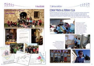 Actualitat

Extraescolars

COMIAT PIRATA AL FERRAN I CLUA

esTudia i invesTiga a valldoreix

El passat dissabte 25 de maig, varem fer un comiat de curs de les activitats extraescolars
2013- 14. Una jornada molt divertida, plena de somriures, activitat física i esport amb una
cerimònia de cloenda on tots els participants varen rebre una medalla, valorant l’esforç, el
companyerisme, la superació, el respecte, l’amistat, valors que defensem dia a dia des de SAEC.

Can Cussó

Equip: monitors i coordinadors de l’OMET i de SAEC

Els més grans van gaudir
d’una gimcana pirata
introduint noves tecnologies i
plena d’activitats motrius, fins
a una coreografia barrejant
estils i tècnica de gimnàstica
rítmica i hip hop, passant per
un taller de circ on poder
practicar l’art dels malabars,
equilibris, diàbolos...

El grup de música van
demostrar les seves habilitats
musicals amb el concert:
Cançons del món. Seguit d’un
taller de construcció d’un
instrument aprofitant
materials reciclats.

Xxxx xxxxx, 6è

30

31

 