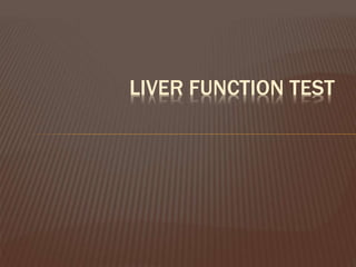 Liver function test and jaundice | PPTX