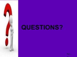 QUESTIONS?



             NJ -
 