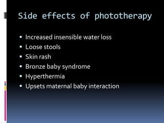 Causes of jaundiceAppearing within 24 hours of ageHemolytic disease of NB : Rh, ABOInfections: TORCH, malaria, bacterialAppearing between 24-72 hours of lifePhysiologicalG6PD deficiencyDehydration (breast feeding jaundice)SepsisPolycythemiaConcealed hemorrhageIntraventricular hemorrhageIncreased entero-hepatic circulationAppearing beyond 1 weekBreast milk jaundiceProlonged physiologic jaundice in pretermHypothyroidismNeonatal hepatitis Conjugation dysfunction   - e.g. Gilbert syndrome, Crigler-NajjarsyndromeInborn errors of metabolism   - e.g. galactosemiaBiliarytract obstruction      - e.g. biliaryatresia