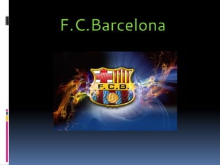 F.C.Barcelona
 
