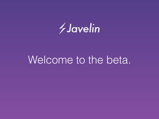 Welcome to the beta.
 