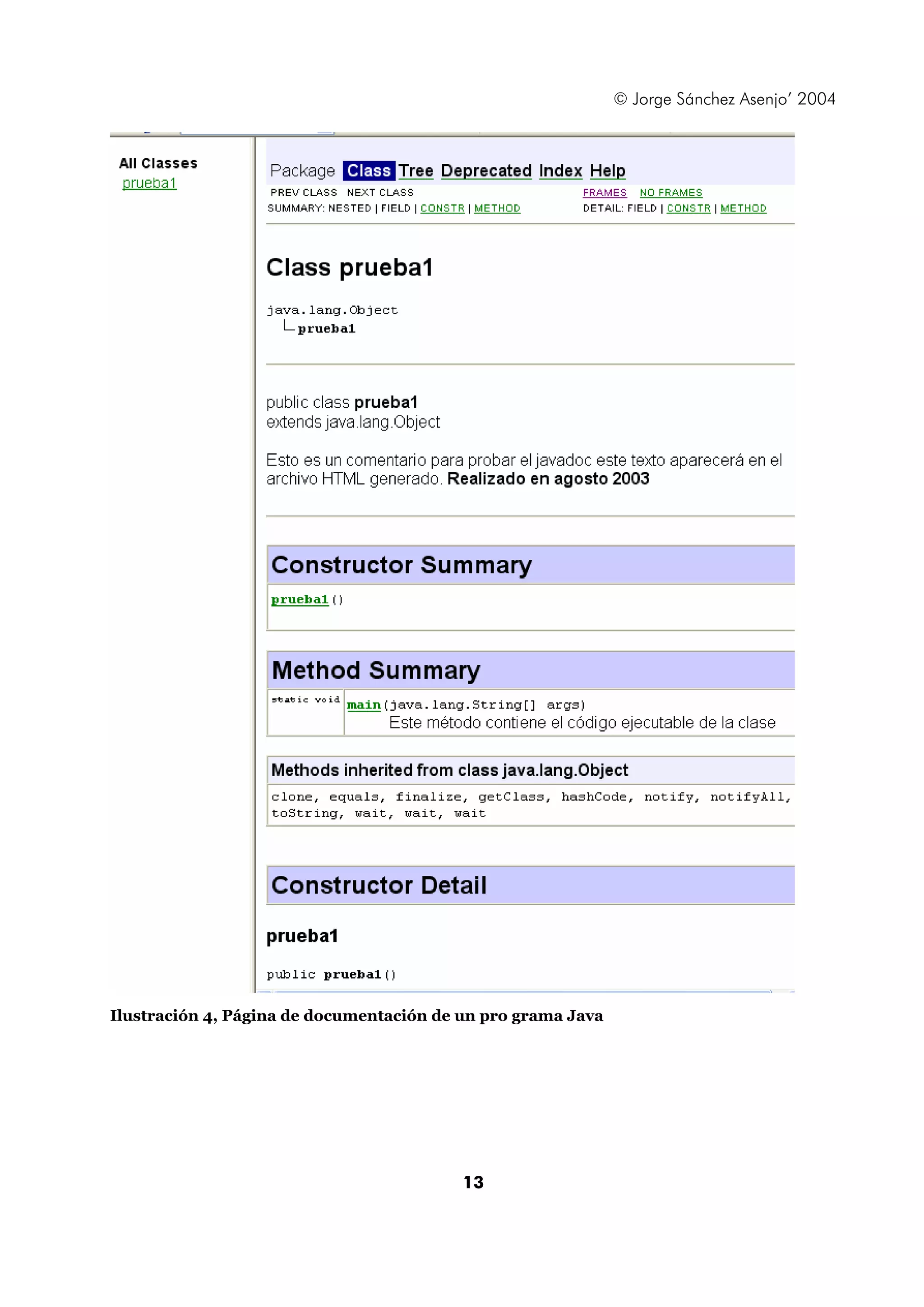 © Jorge Sánchez Asenjo’ 2004




Ilustración 4, Página de documentación de un pro grama Java




                                          13
 