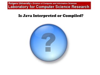 Is Java Interpreted or Compiled?
 