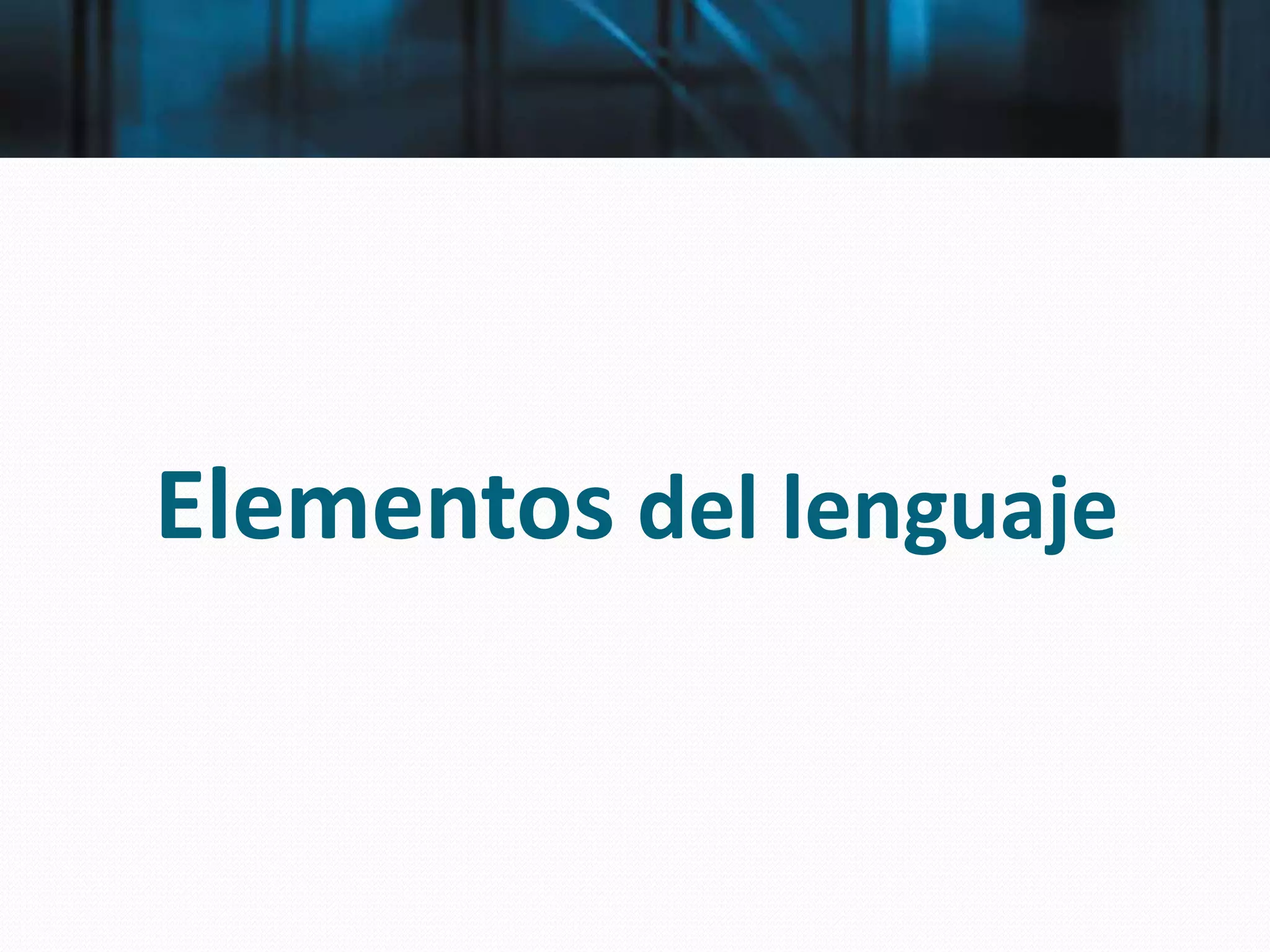 Elementos del lenguaje
 