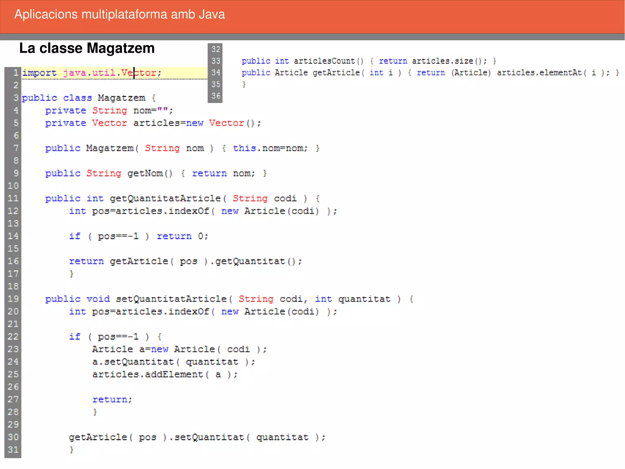    
La classe Magatzem
Aplicacions multiplataforma amb Java
 