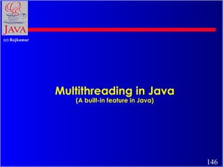 Multithreading in Java (A built-in feature in Java) 