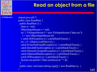 Read an object from a file import java.util.*; public class ReadDate { public ReadDate () { Date d = null; ObjectInputStre...
