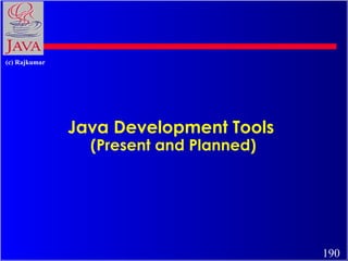 Java Development Tools  (Present and Planned) 